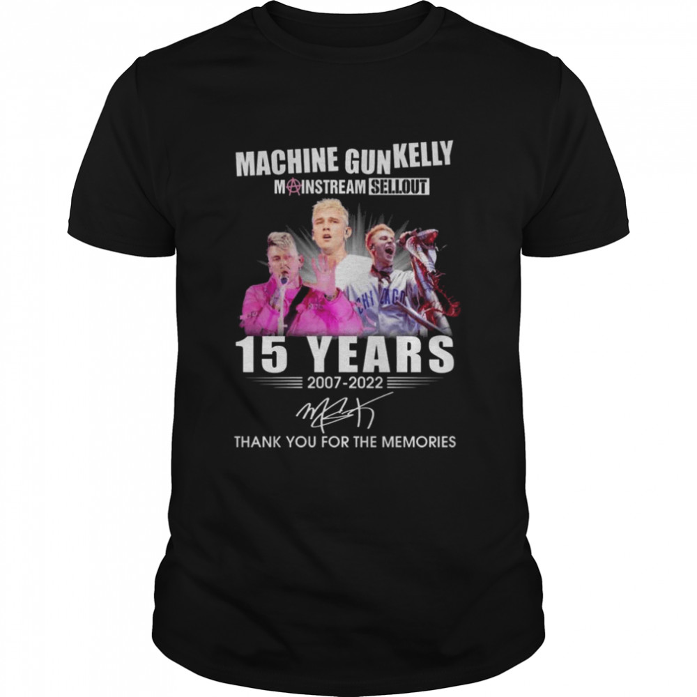 Machine Gun Kelly Mainstream Sellout 15 Years 2007 2022 Thank You For The Memories Signature Shirt