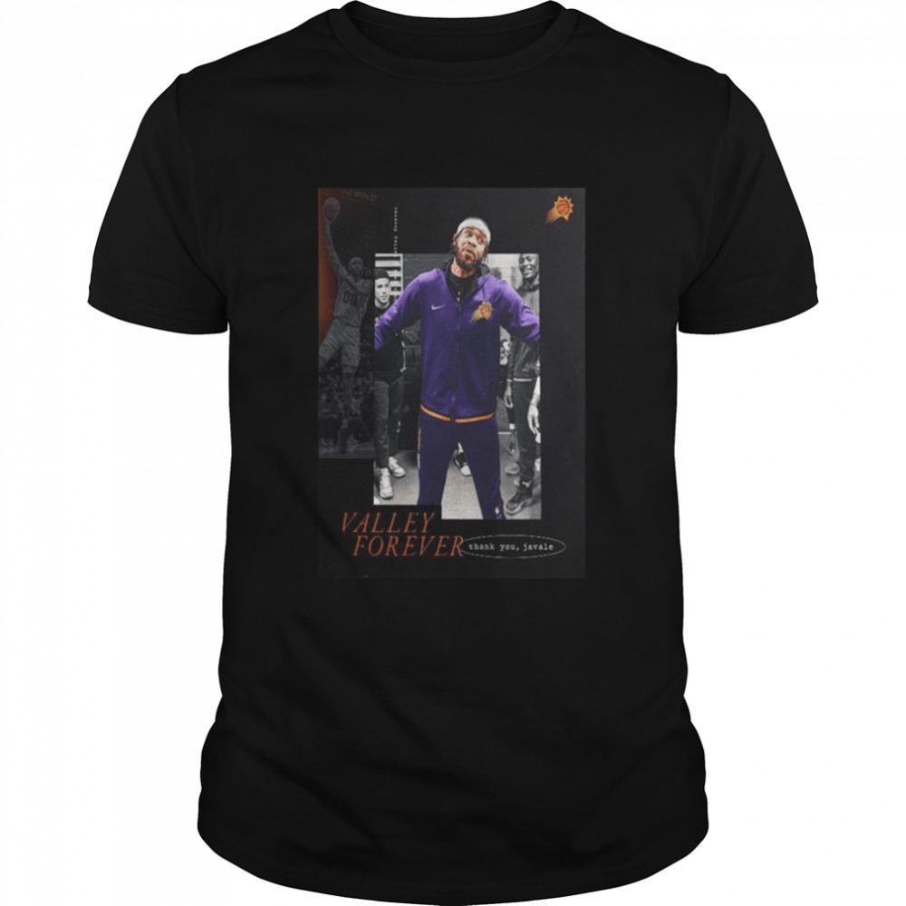 Nba phoenix suns valley forever thank you javale mcgee shirt