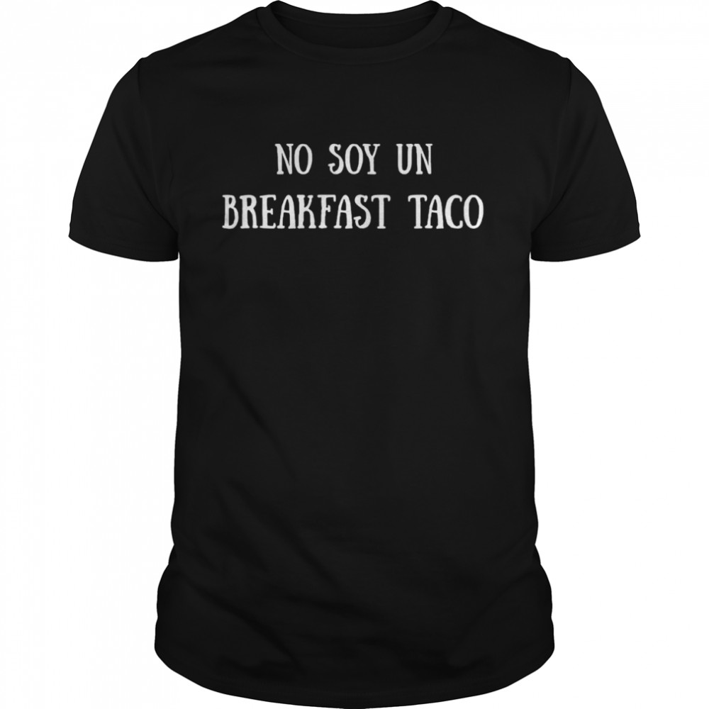 No Soy Un Breakfast Taco T- Classic Men's T-shirt