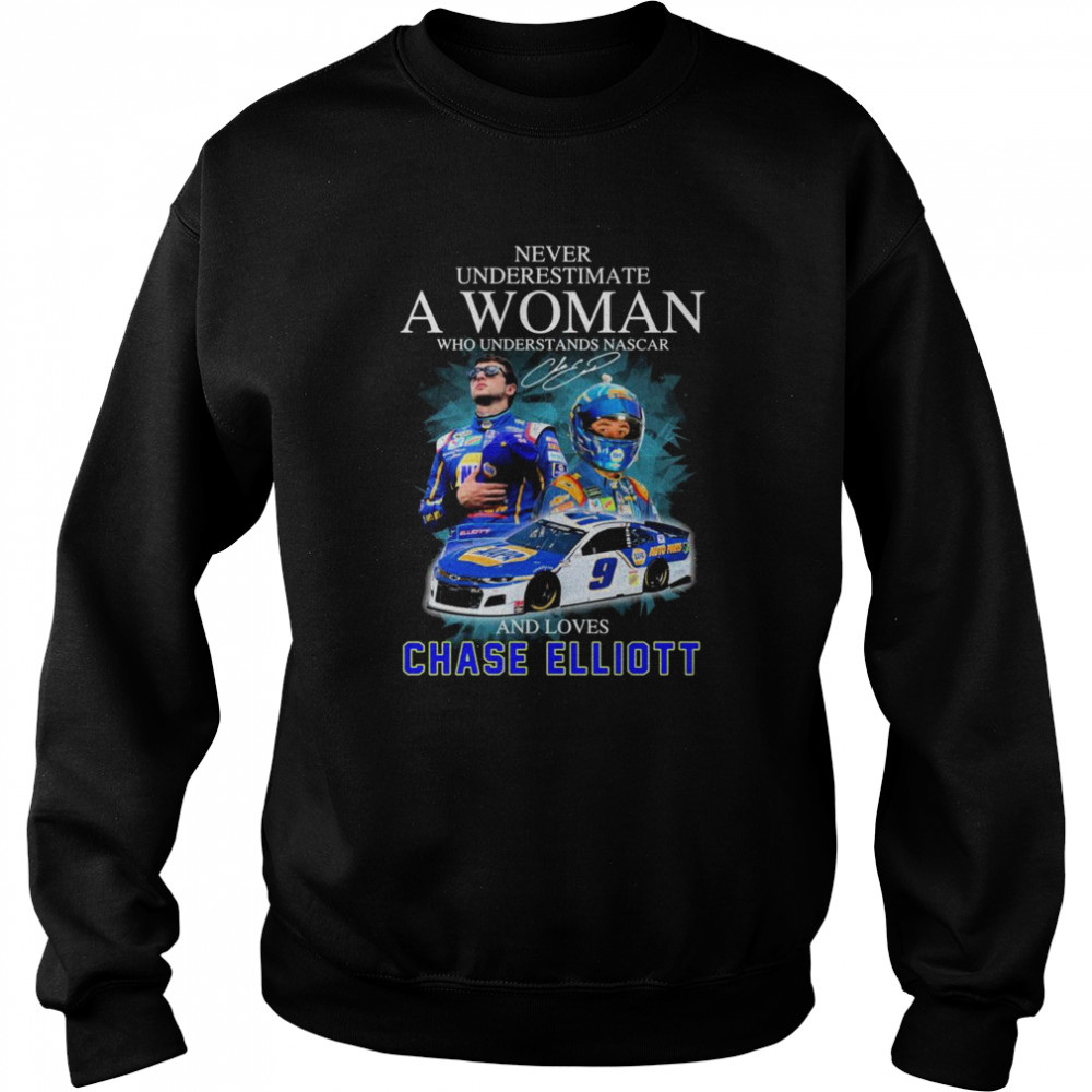 Never Underestimate A Woman And Loves Chase Elliott Nascar 2022 Signatures  Unisex Sweatshirt