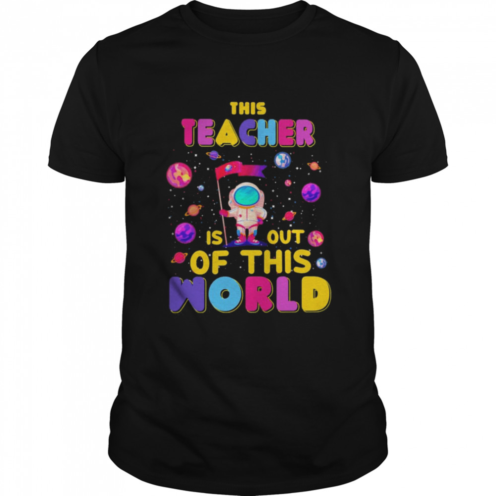 This Teacher Is Out Of This World  Classic Men's T-shirt