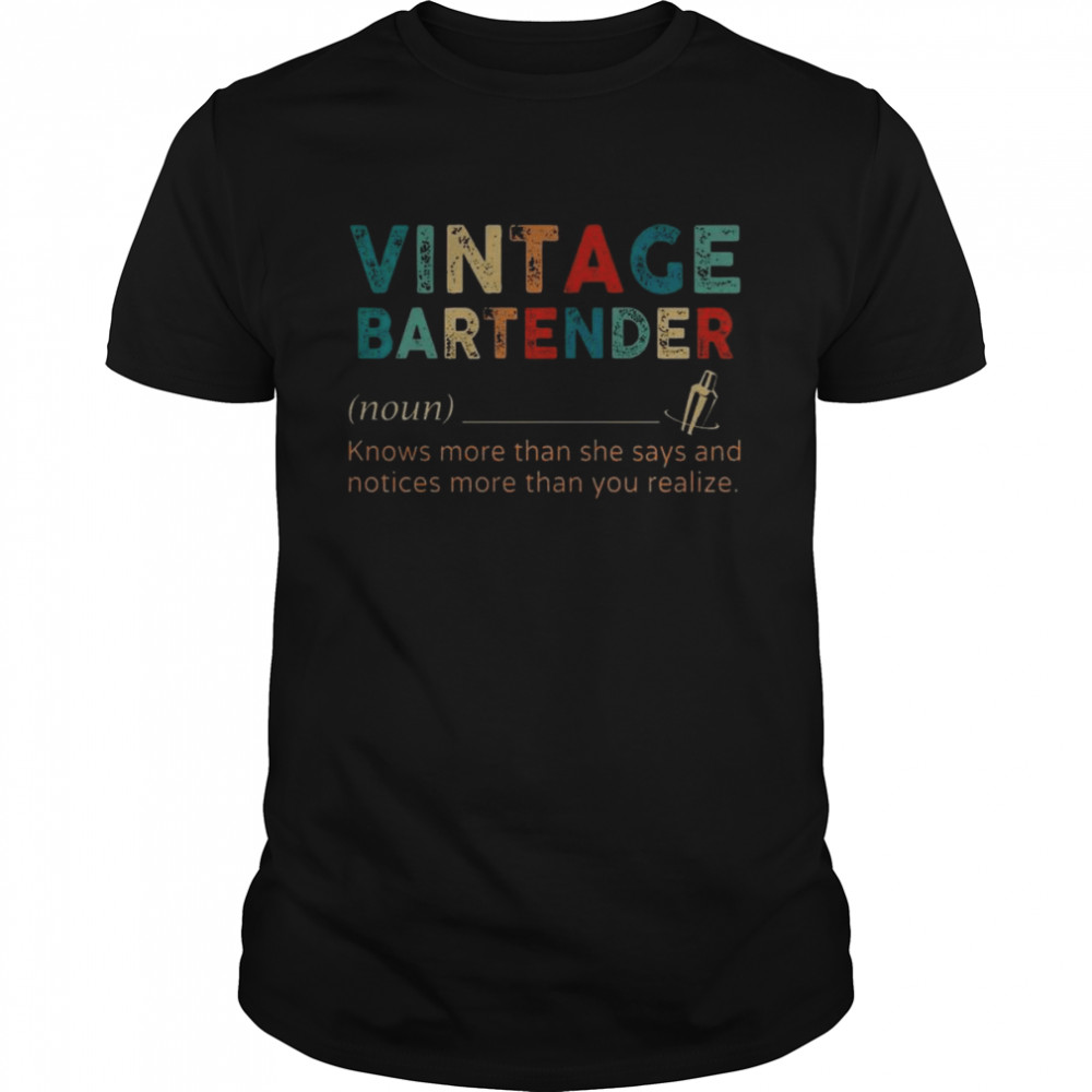 Vintage bartender knows more than she says and notices more than you realize shirt