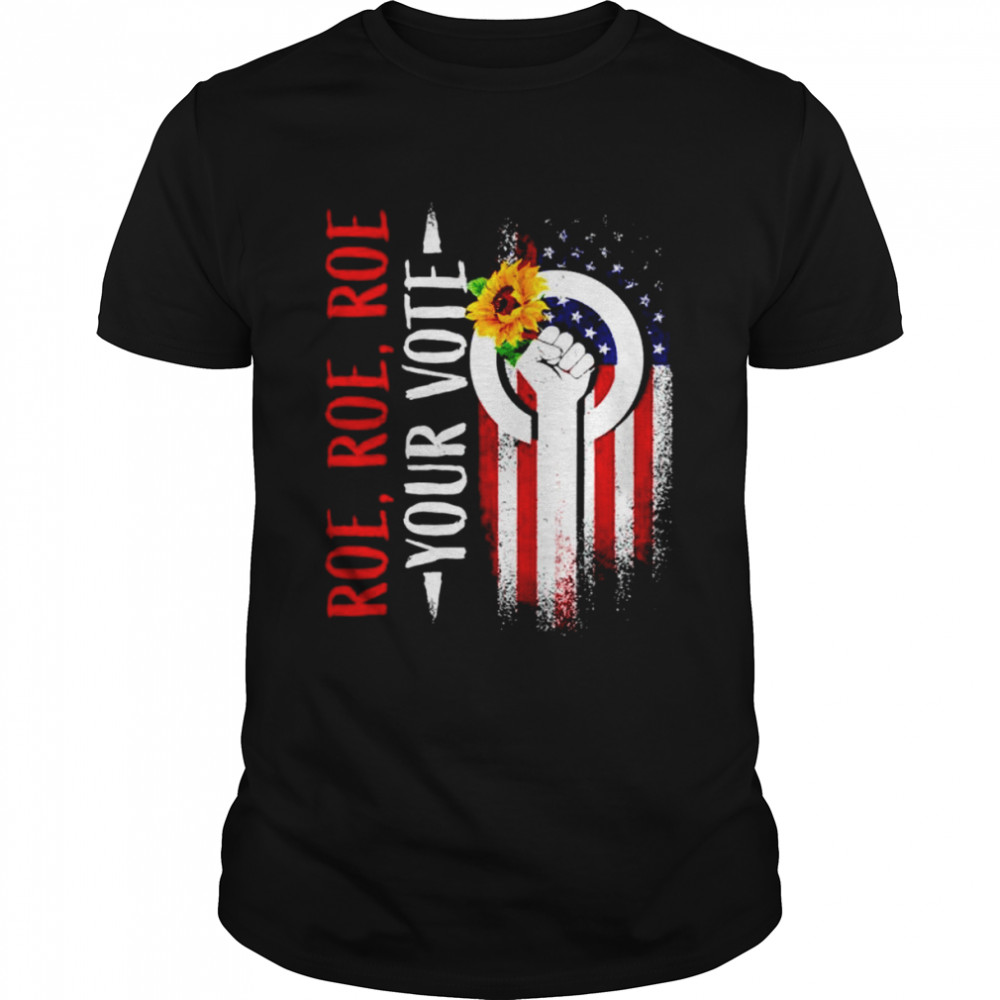 Roe Roe Roe Your Vote Strong America Flag shirt Classic Men's T-shirt