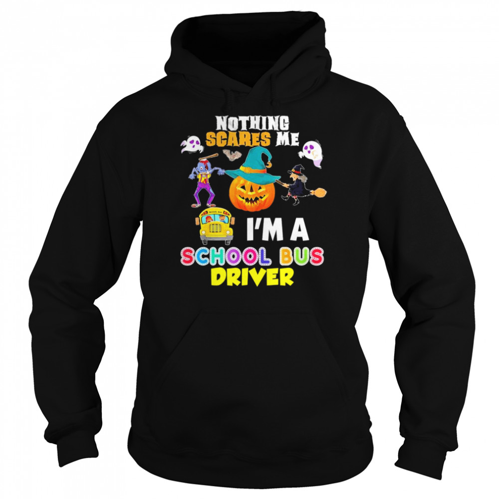 2022 nothing Scares Me I’m A School Bus Driver You Can’t Scary Halloween T- Unisex Hoodie