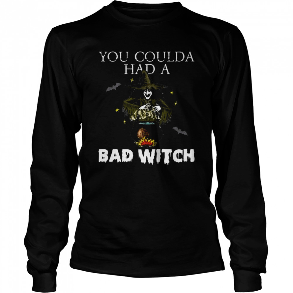 You Coulda Had a Bad Witch Halloween Costume Funny Gift shirt Long Sleeved T-shirt