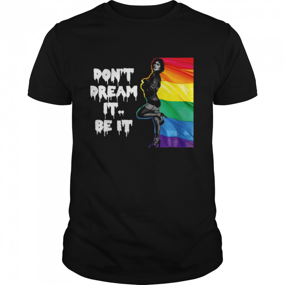 Frank N Furter Don’t Dream It Be It Lgbtq+ Pride shirt Classic Men's T-shirt