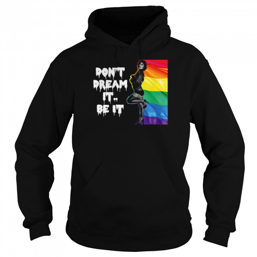 Frank N Furter Don’t Dream It Be It Lgbtq+ Pride shirt Unisex Hoodie