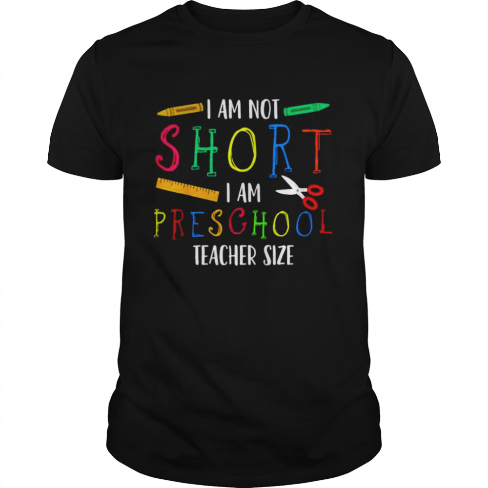 I am not short I am presghool teacher size shirt Classic Men's T-shirt