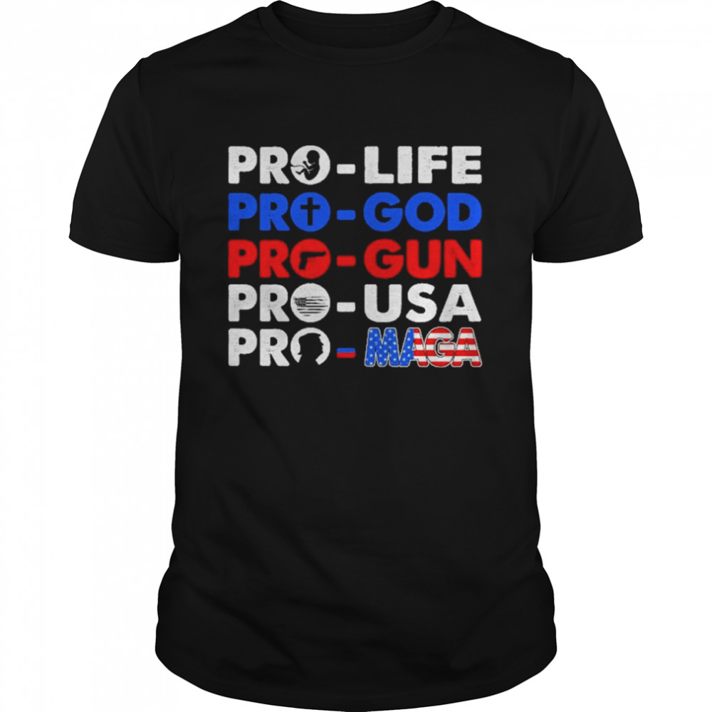 Pro Life Pro God Pro Gun pro USA Pro Maga  Classic Men's T-shirt