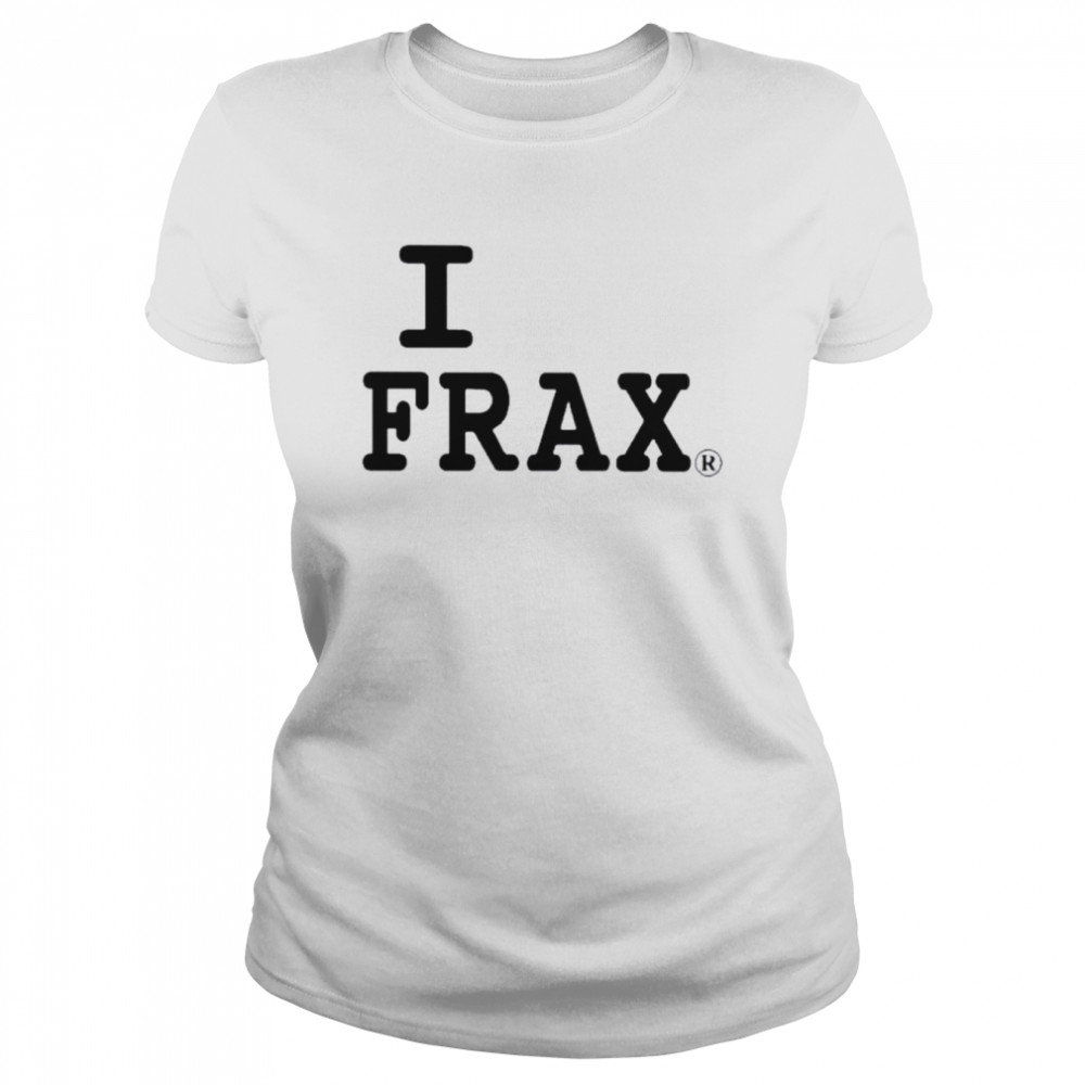 I Love Frax Tee  Classic Women's T-shirt