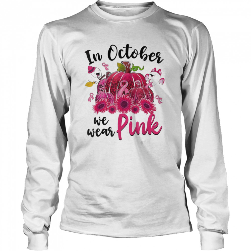 Boo Pumpkin In October We Wear Pink Breast Cancer Awareness T- Long Sleeved T-shirt