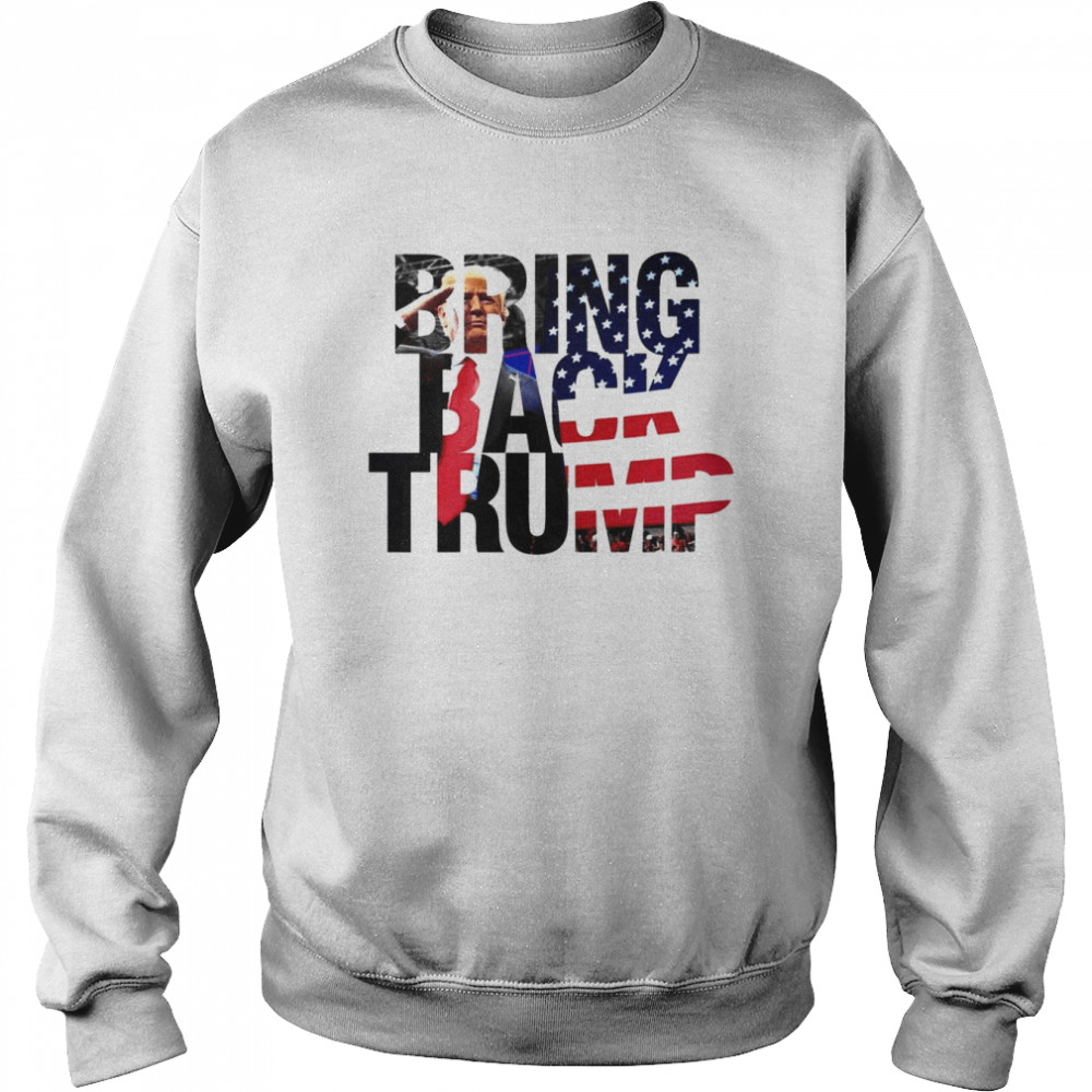 Bring Back Trump  Unisex Sweatshirt