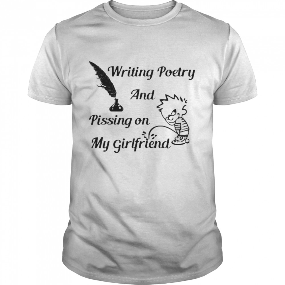 Calvin Peeing Writing Poetry And Pissing On My Girlfriend  Classic Men's T-shirt