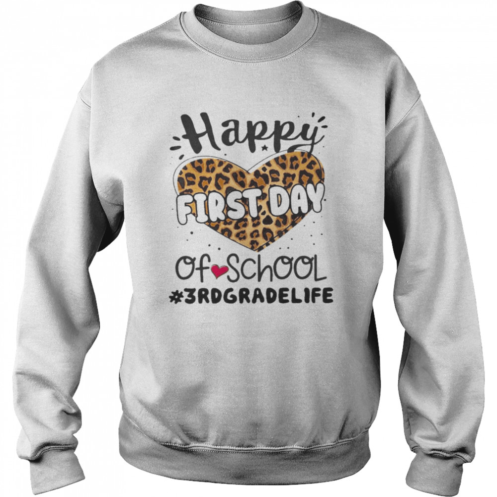 Happy First Day Of School 3rd Grade Life  Unisex Sweatshirt