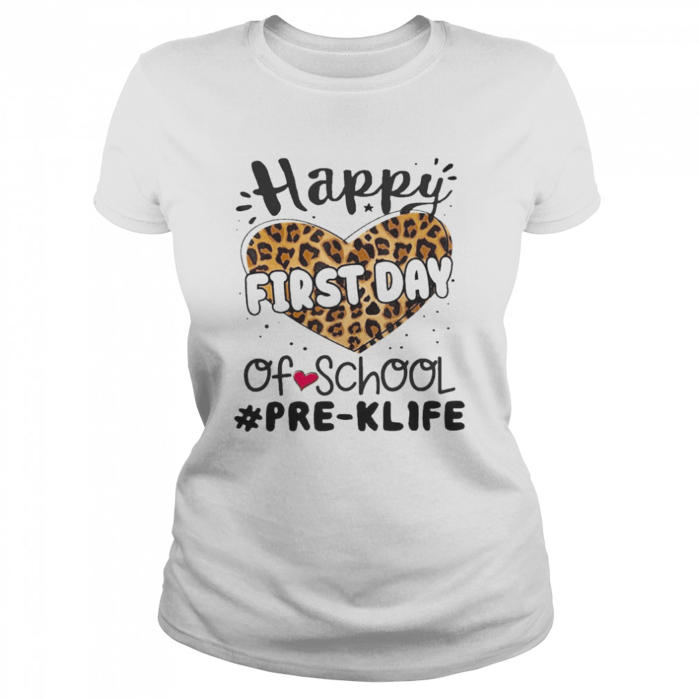 Happy First Day Of School Pre-K Life  Classic Women's T-shirt
