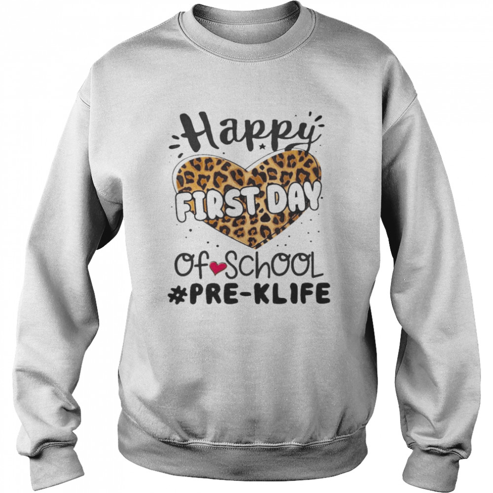 Happy First Day Of School Pre-K Life  Unisex Sweatshirt