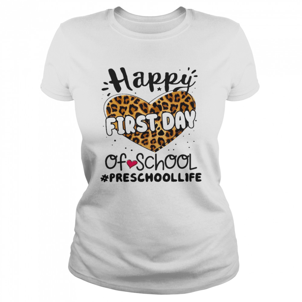 Happy First Day Of School Preschool Life  Classic Women's T-shirt