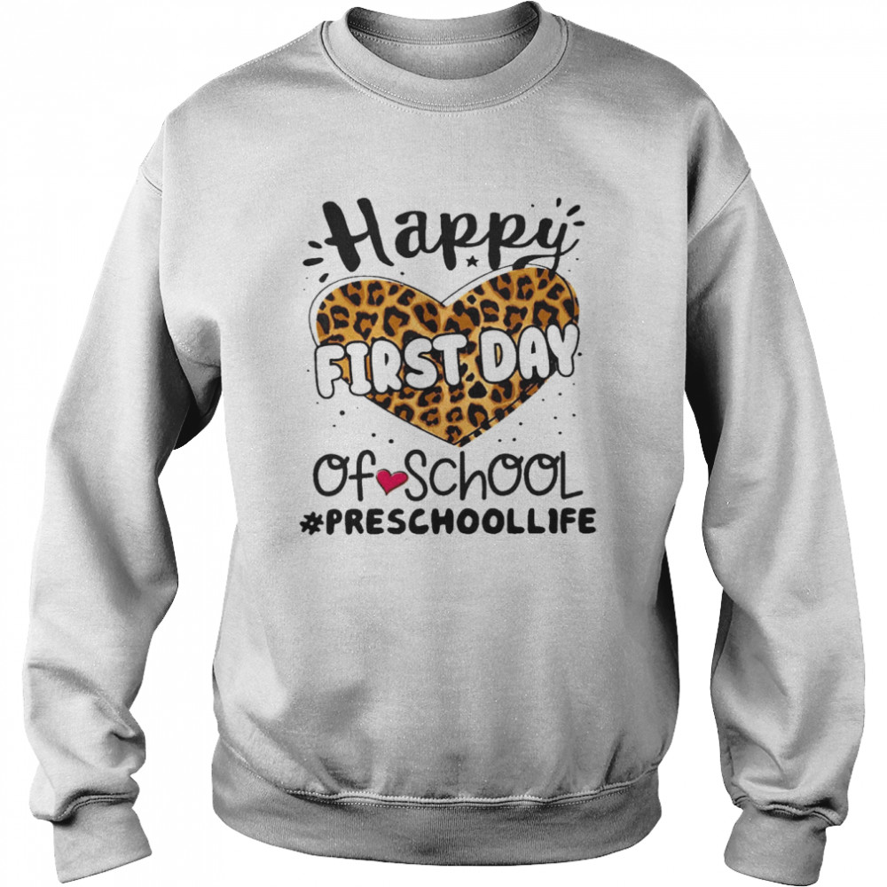 Happy First Day Of School Preschool Life  Unisex Sweatshirt