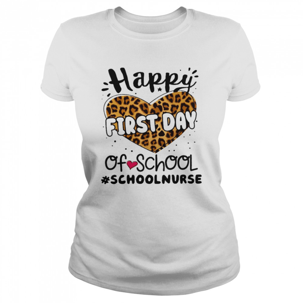 Happy First Day Of School School Nurse  Classic Women's T-shirt