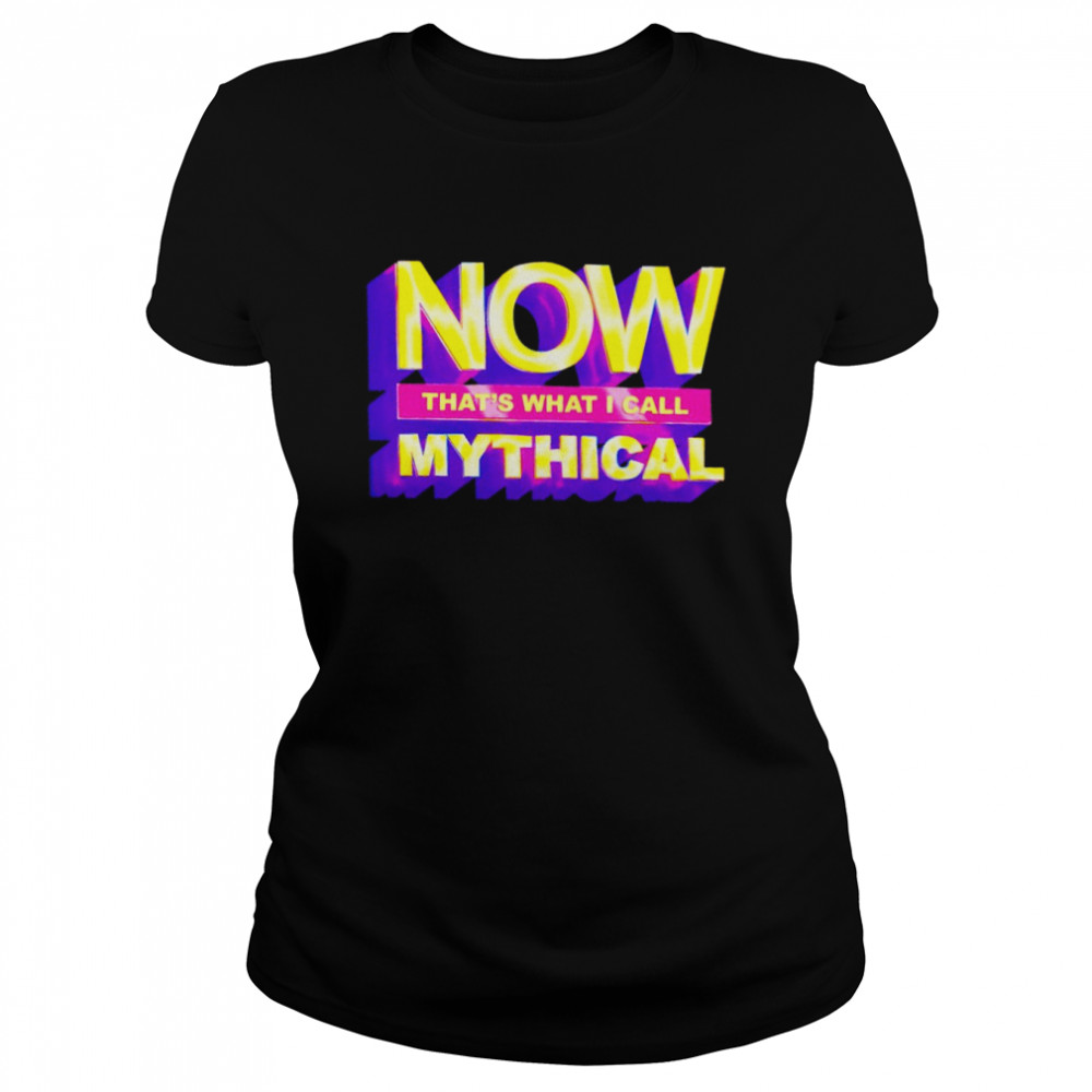 Now that’s what I call mythical 2022 T-shirt Classic Women's T-shirt