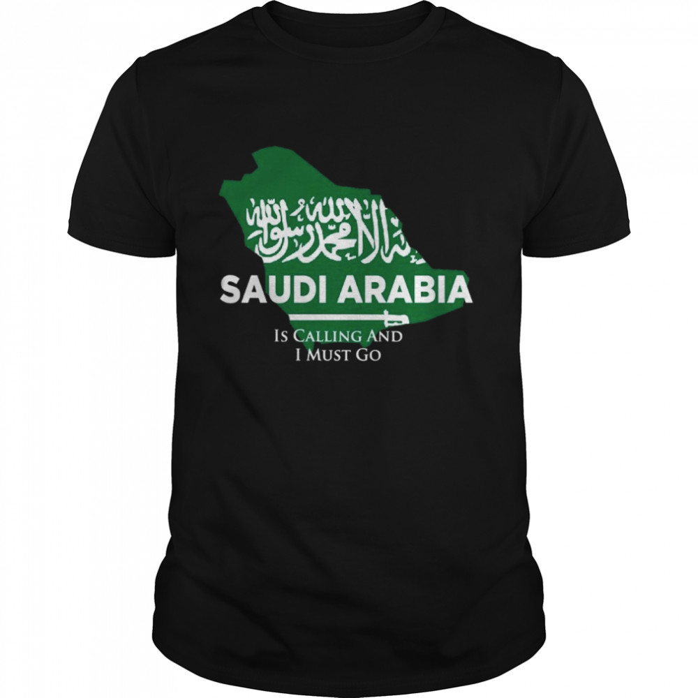 Saudi Arabia is Calling and I Must Go  Classic Men's T-shirt