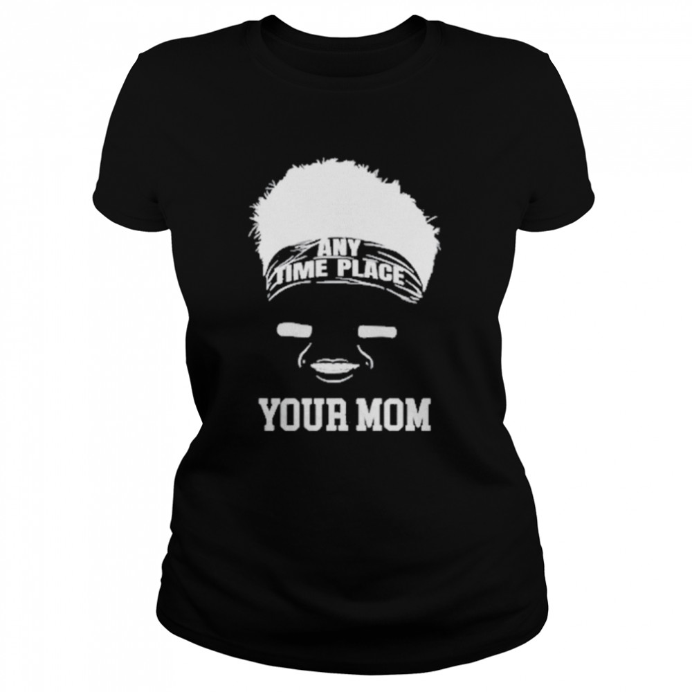 Zach Wilson Any Time Place Your Mom  Classic Women's T-shirt