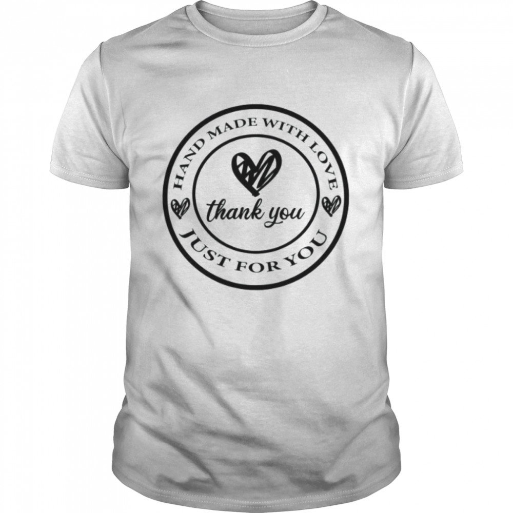 Hand Made With Love Just for You  Classic Men's T-shirt