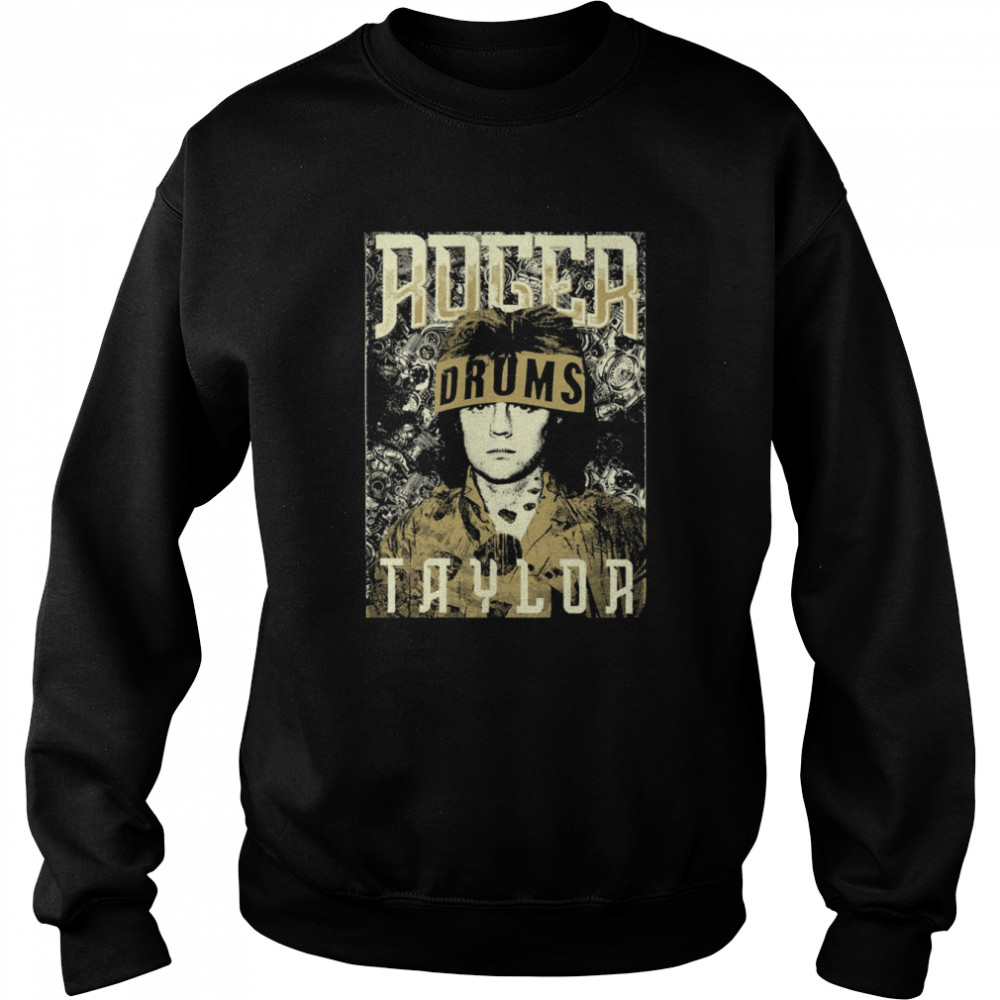 The Drummer Queen Roger Taylor Vintage shirt Unisex Sweatshirt