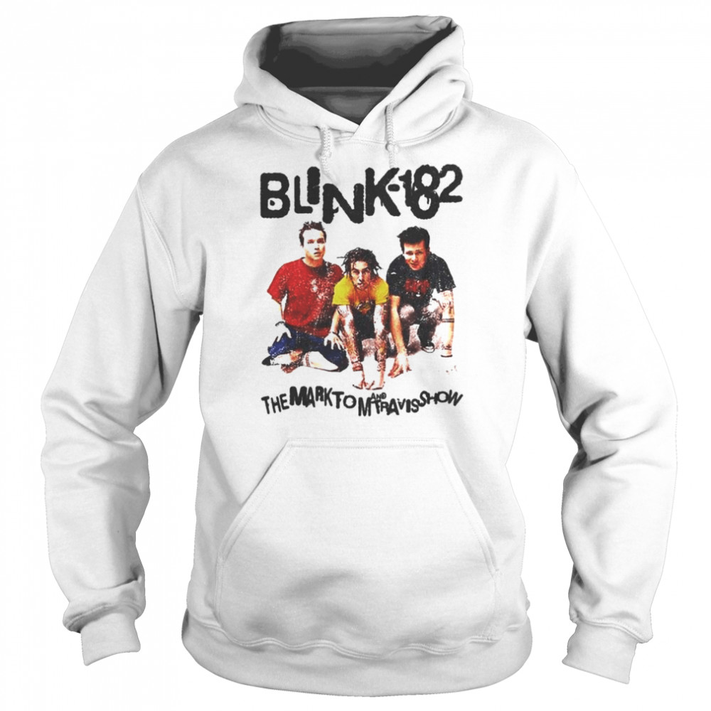 Blink-182 The Mark Tom and Travis Show shirt Unisex Hoodie