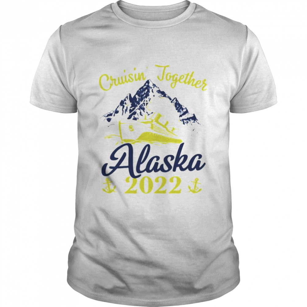 Cruising Together Alaska Cruise 2022 Summer Vacation shirt Classic Men's T-shirt