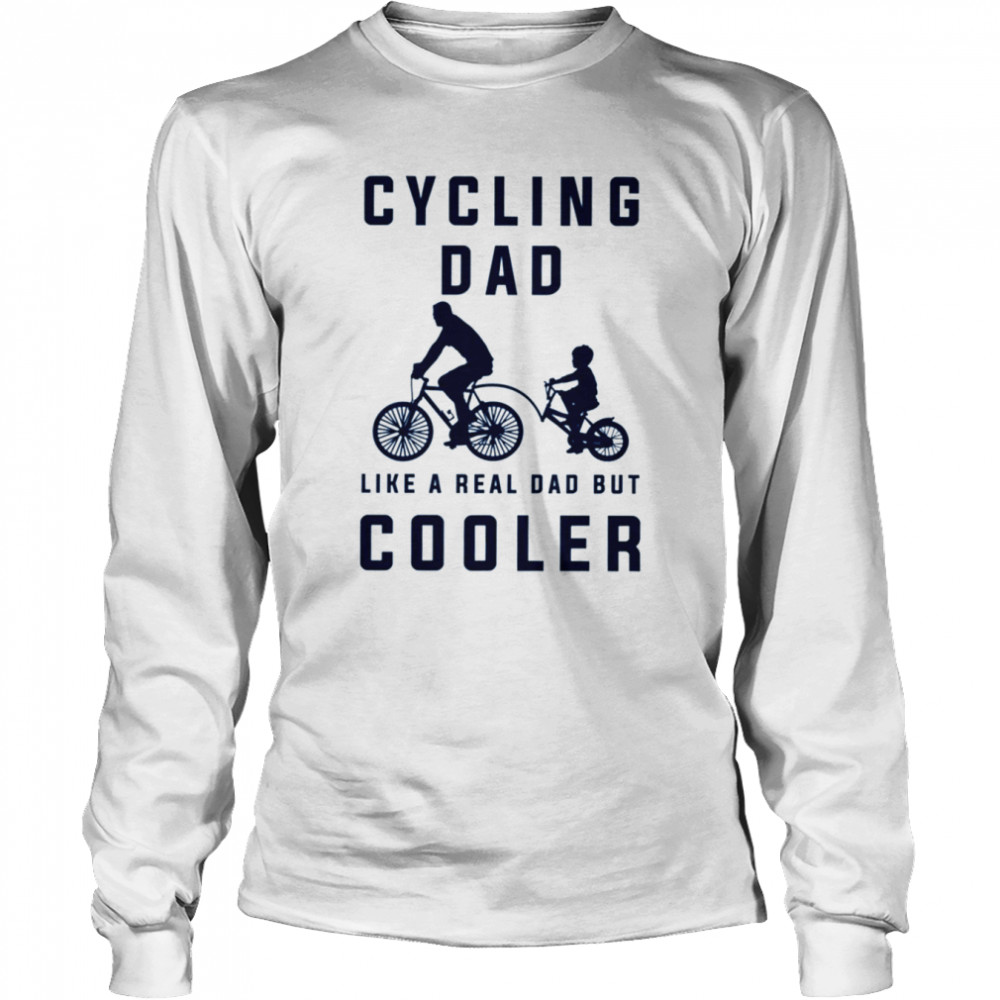 Dad Like A Real Dad But Cooler Cycling Sports shirt Long Sleeved T-shirt