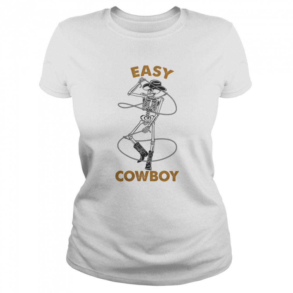 Easy Cowboy Skeleton shirt Classic Women's T-shirt