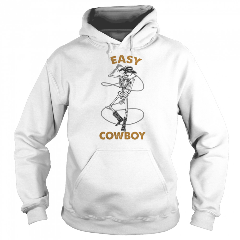 Easy Cowboy Skeleton shirt Unisex Hoodie