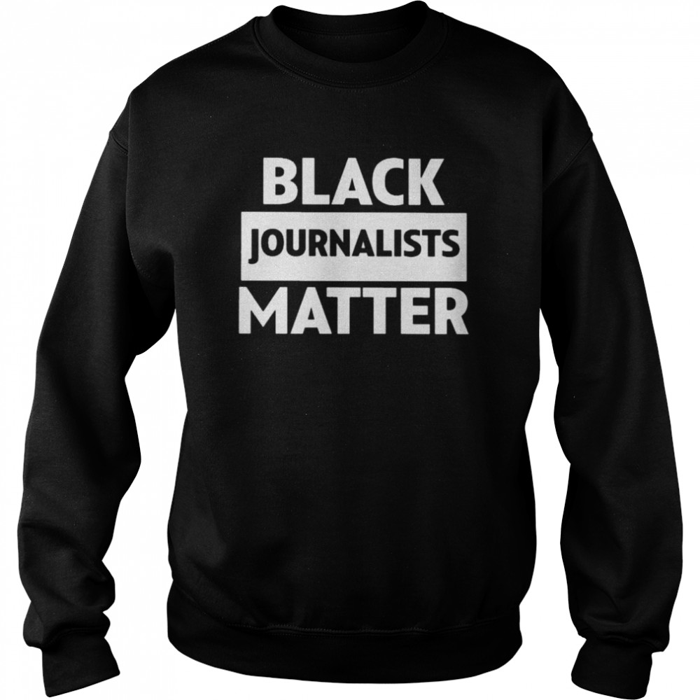 Black journalists matter 2022 shirt Unisex Sweatshirt