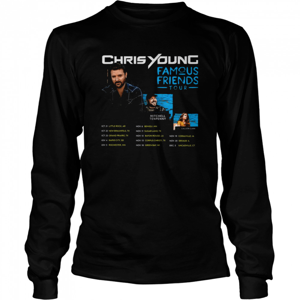 Graphic Famous Friends Tour 2021 Chris Young shirt Long Sleeved T-shirt