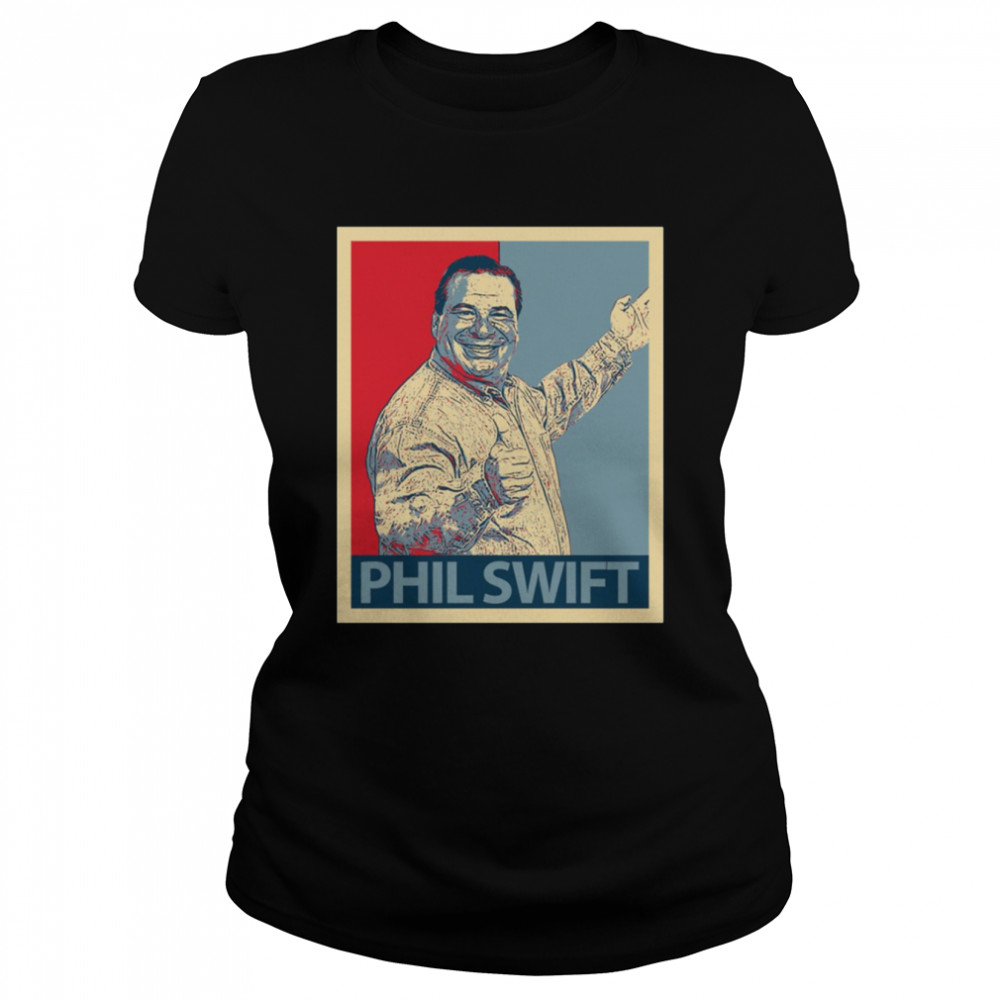 Hope Phil Swift shirt Classic Women's T-shirt