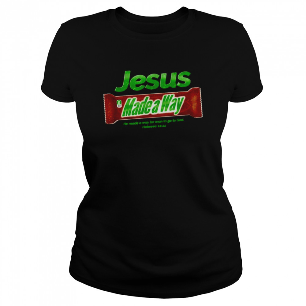 Jesus Made a Way he made a way for man to go to god Hebrews shirt Classic Women's T-shirt