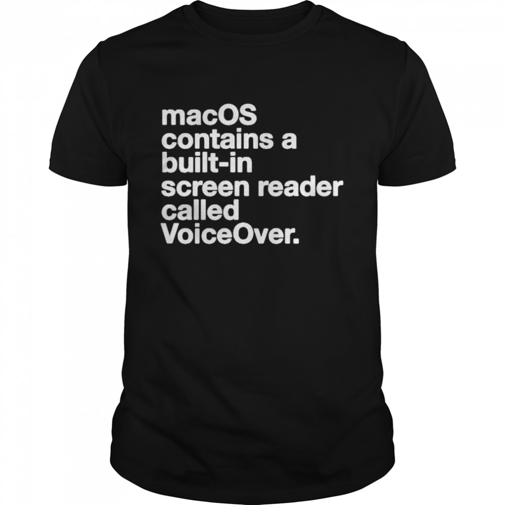 Macos contains a built-in screen reader called voiceover shirt Classic Men's T-shirt