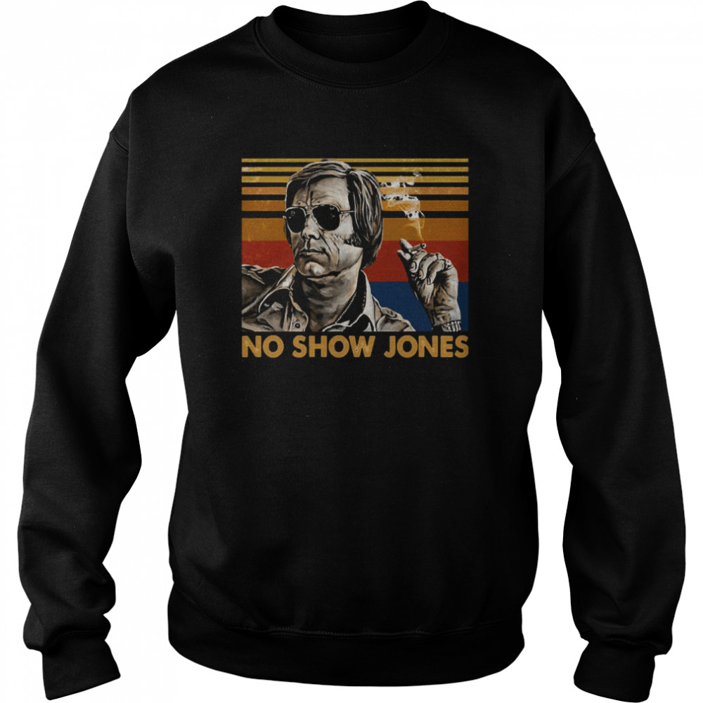No Show Jones George Jones Vintage shirt Unisex Sweatshirt