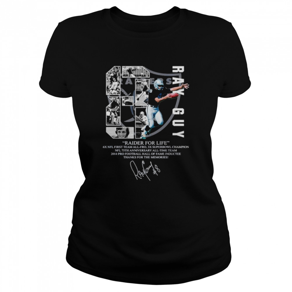 Ray Guy Los Angeles Raiders For Life Signature shirt Classic Women's T-shirt