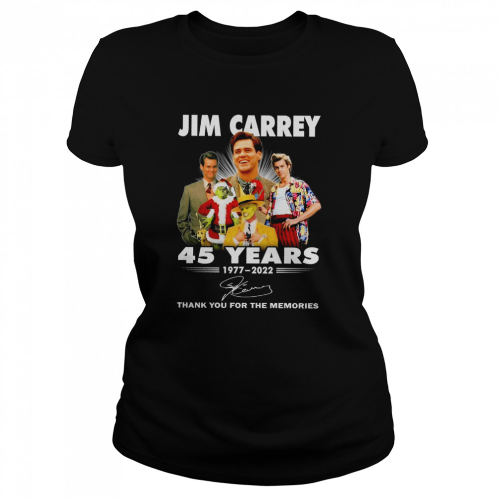 Thank you for the memories Official Jim Carrey 45 years 1977-2022 signature shirt Classic Women's T-shirt