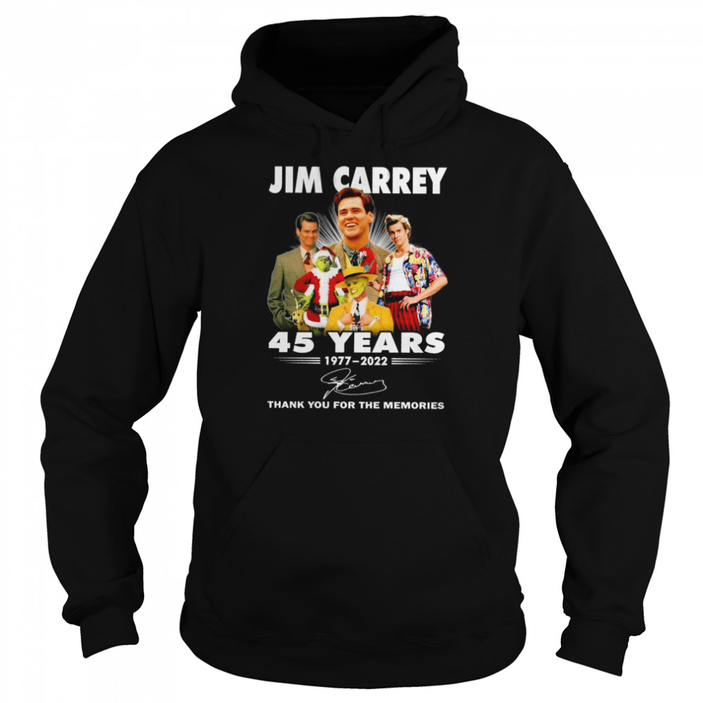 Thank you for the memories Official Jim Carrey 45 years 1977-2022 signature shirt Unisex Hoodie