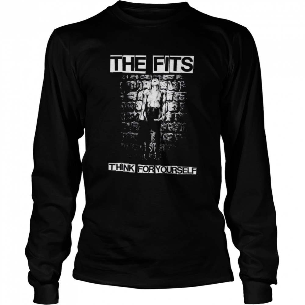 The Fits Think For Yourself Punk Oi! Premium The Varukers shirt Long Sleeved T-shirt