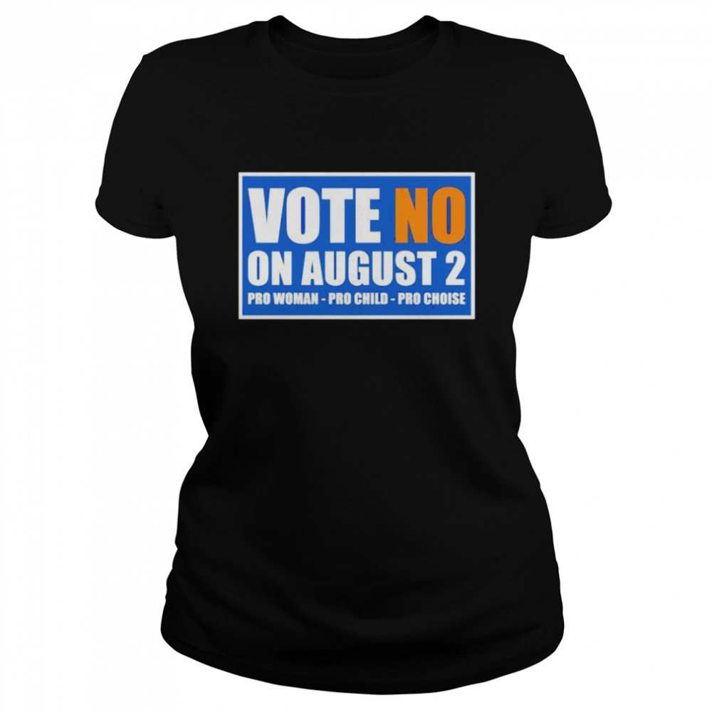 Vote no on august 2 pro woman pro child pro choice shirt Classic Women's T-shirt