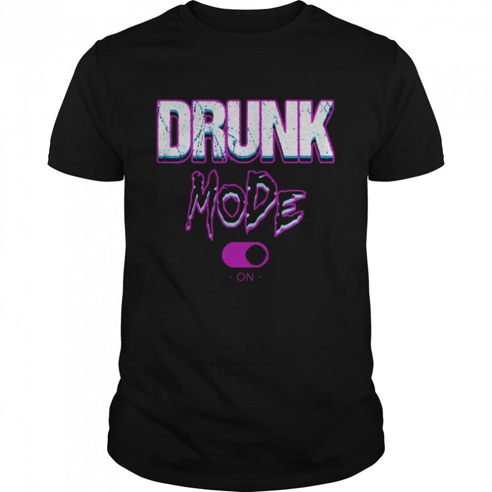 Drunk Mode ON shirt Classic Men's T-shirt