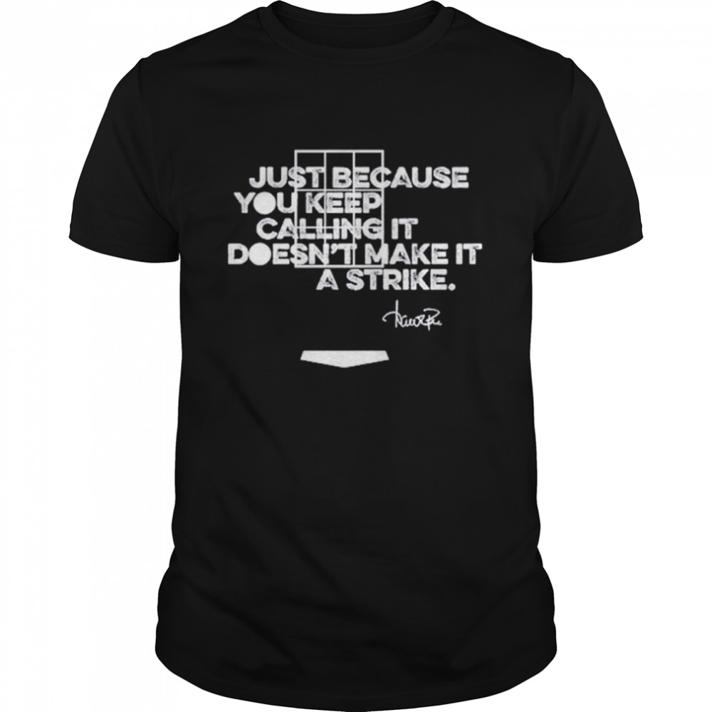Just because you keep calling it doesn’t make it a strike shirt Classic Men's T-shirt