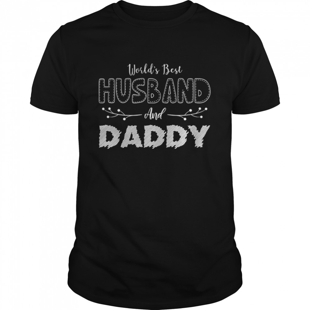 World’s Best Husband And Daddy shirt