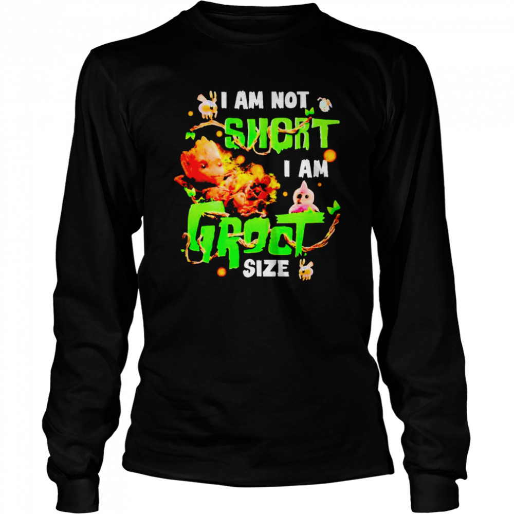 I am not short i am Groot size shirt Long Sleeved T-shirt