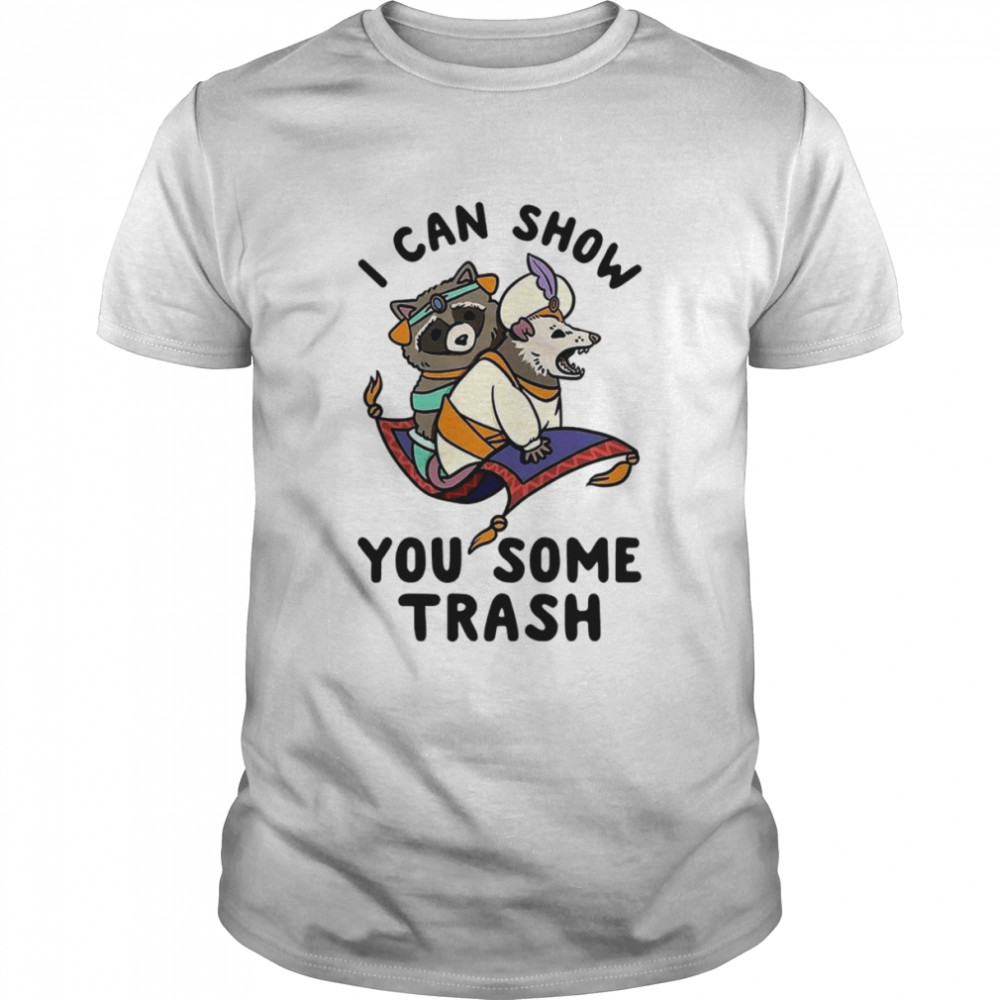 I Can Show You Some Trash Funny Raccoon Possum shirt Classic Men's T-shirt