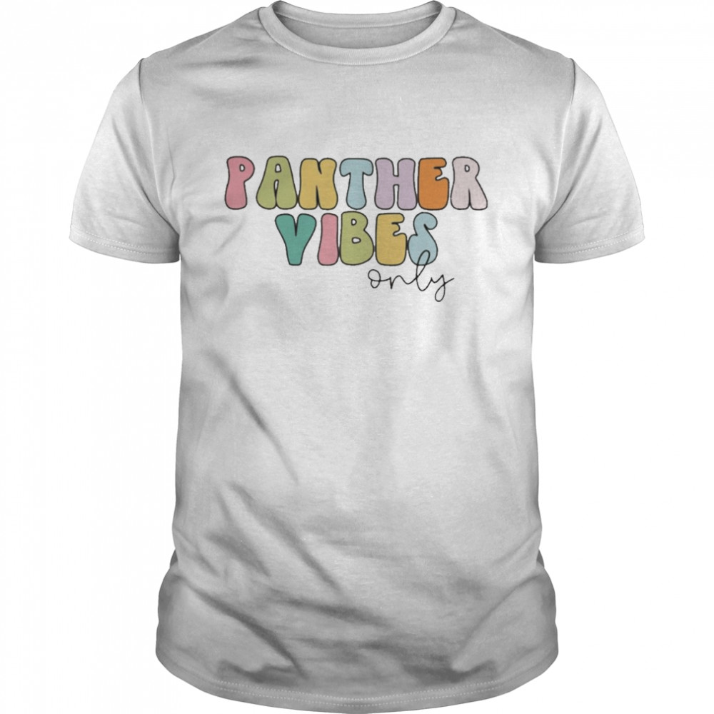 Panther Vibes Only Shirt